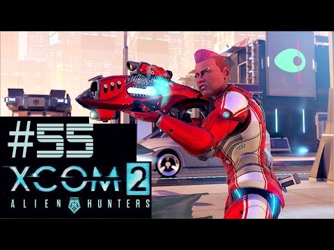 XCOM 2 Alien Hunters Part 55 - Enemy VIP Extraction (Legend Ironman)