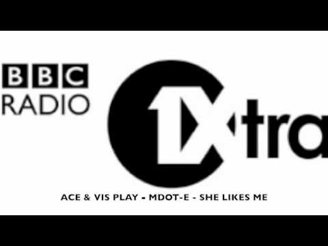 MDOT-E - SHE LIKES ME on 1XTRA