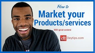 How to market your product or service using content
