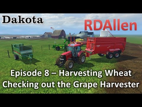 Farming Simulator 15 MP Dakota E8 - Harvesting Wheat and Looking at a Grape Harvester