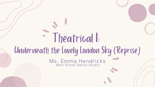 Theatrical I: Underneath the Lovely London Sky (Reprise)