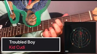 Troubled Boy - Kid Cudi Guitar lesson + Tutorial