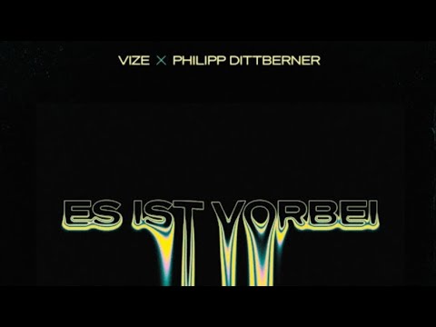VIZE & Phillip Dittberner - Es Ist Vorbei (Official Audio)