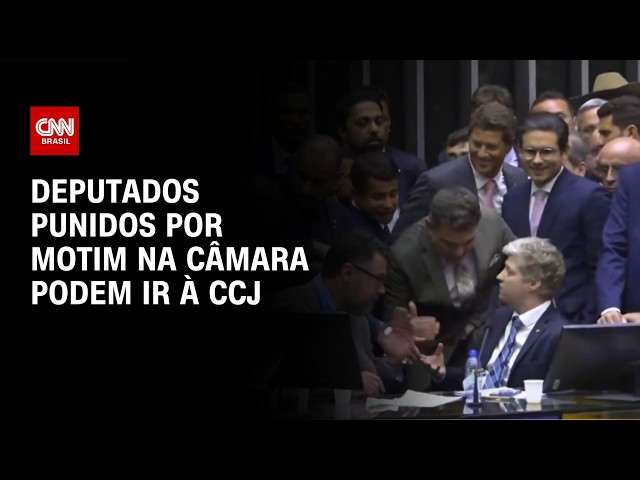 Deputados envolvidos em motim ainda podem recorrer à CCJ sobre suspensão | BASTIDORES CNN