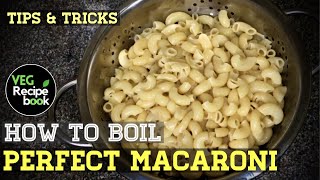 How to boil perfect macaroni | How to cook Pasta | How to boil Pasta - Tips and Tricks