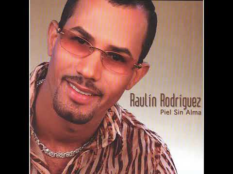 Raulin Rodriguez solo quiéreme .