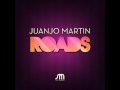 Juanjo Martin - Roads (Original Mix) 