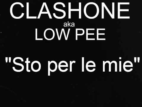 ClashOne aka LowPee - STO PER LE MIE