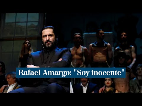 Rafael Amargo: "Soy inocente porque si no no estaría aquí"