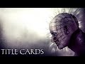 All The Hellraiser Title Cards 1987 2022