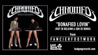 Chromeo - Bonafied Lovin (Riot in Belgium & Ooh Ee Remix)