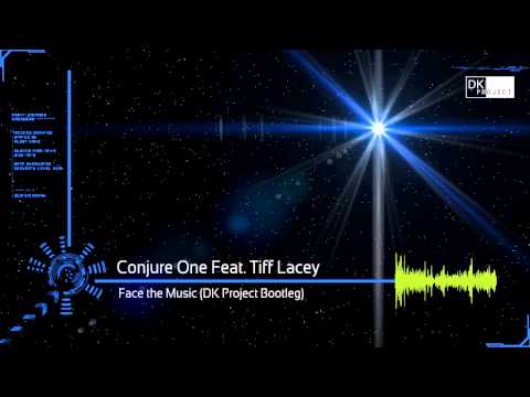 Conjure One Feat. Tiff Lacey - Face The Music (DK Project Bootleg)