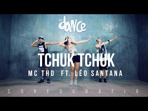 Tchuk Tchuk - MC THD ft. Léo Santana - Coreografia |  FitDance TV