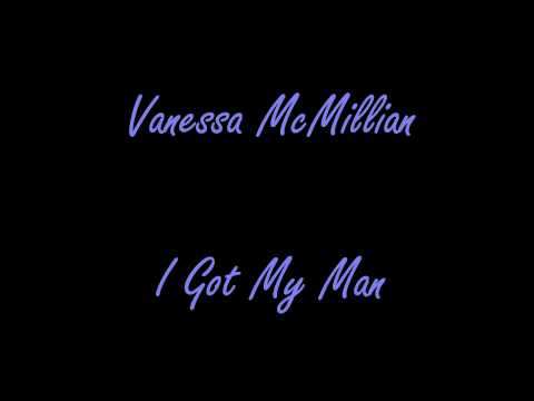 Vanessa McMillian - I Got My Man (John Robinson Mix)