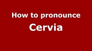How to pronounce Cervia