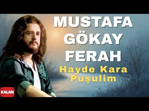 Mustafa Gökay Ferah - Hayde Kara Puşulim I Çise © 2015 Kalan Müzik