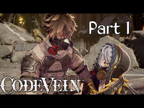 Code Vein Walkthrough Gameplay Part 1 - WHERE THE F*CK AM I !?!?!? (Story Campaign)