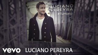 Luciano Pereyra - Eres Mi Vida (Lyric Video)