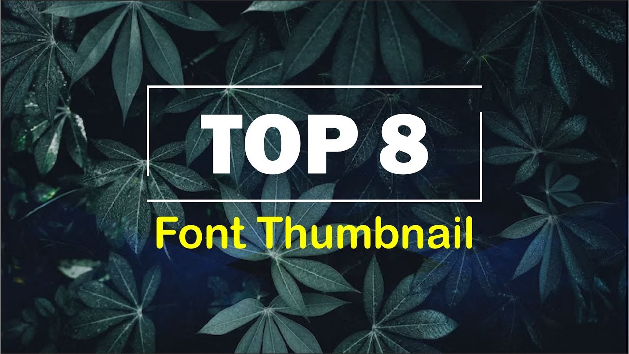 Top 8 Best FONT for YouTube Thumbnail | Top 10+Most Popular Fonts For YouTube Thumbnail