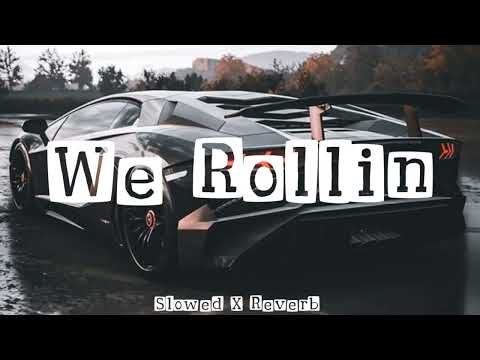 We Rollin |Slowed Reverb| | Bass Boosted| _ Shubh