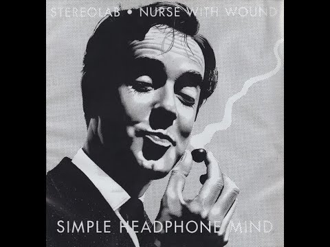STEREOLAB & NURSE WITH WOUND - 01 Simple Headphone Mind