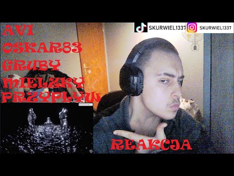 Avi, Oskar83, Gruby Mielzky - Przypływ (prod. @atutowy) (REAKCJA!!!)