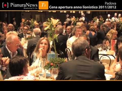 Cena apertura anno lionistico 2011/2012 | Padova | PianuraNews.TV