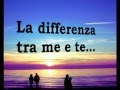 La differenza tra me e te - Tiziano Ferro (testo ...