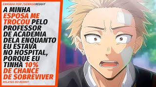 Enquanto eu estava no hospital minha esposa me trocou pelo professor de academia dela