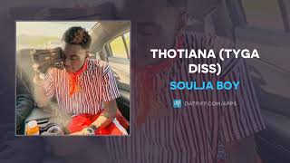 Soulja Boy "Thotiana" (TYGA DISS)