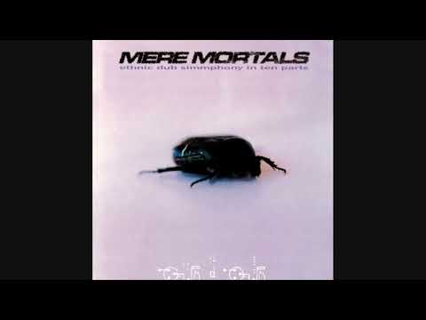 Mere Mortals - Ethnic Dub Simmphony in Ten Parts (1997) Electronic/Dub/IDM [Full Album]