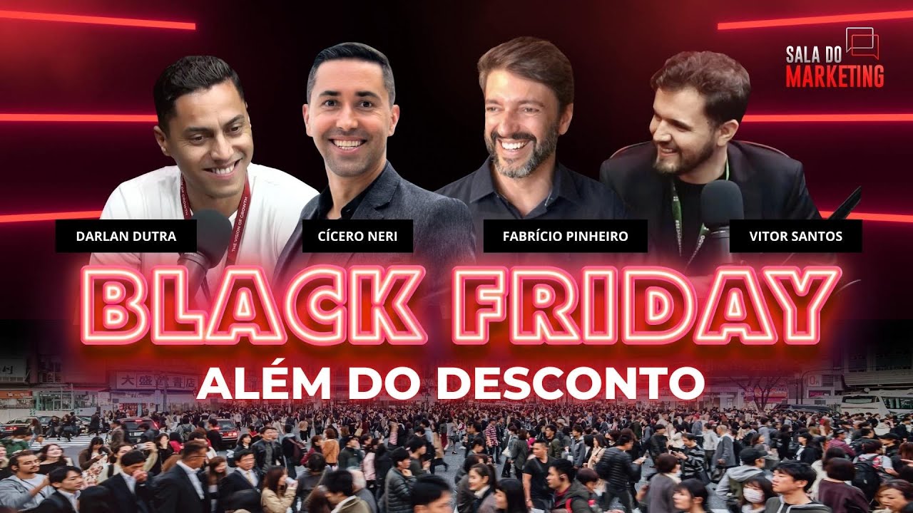 BLACKFRIDAY, ALÉM DO DESCONTO - SALA DO MARKETING #042