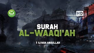 Download lagu New Surah Al Waaqi'ah Merdu سورة الواقعة - Ilyasa Abdullah | Tadabbur Daily mp3