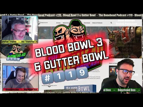 The Bonehead Podcast #119 - Blood Bowl 3 & Gutter Bowl