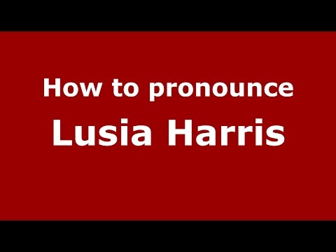 How to pronounce Lusia Harris (American English/US)  - PronounceNames.com