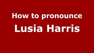 How to pronounce Lusia Harris