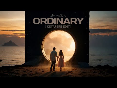 Alex Warren - Ordinary [Ketafere Edit] Deep House / Tech House