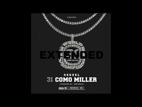 Osquel - 31 Como Miller Extended