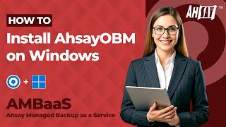 How to install AhsayOBM on Windows (AMBaaS version)