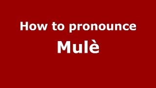 How to pronounce Mulè