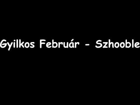 Gyilkos Február - Szhooble! [prod. by KillaKen] +SZÖVEGGEL!!!