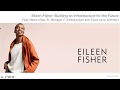 Webinar: Eileen Fisher, Building an Infrastructure for the Future