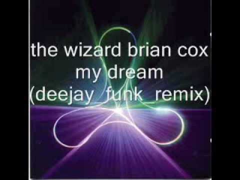 the wizard brian coxx my dream deejay funk remix