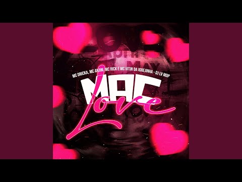 Mac Love (feat. Mc Dricka, Mc Anjim, Mc Rick & Mc Vitin Da Igrejinha)