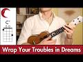 Wrap Your Troubles in Dreams // Jazz Ukulele Tutorial + Play Along