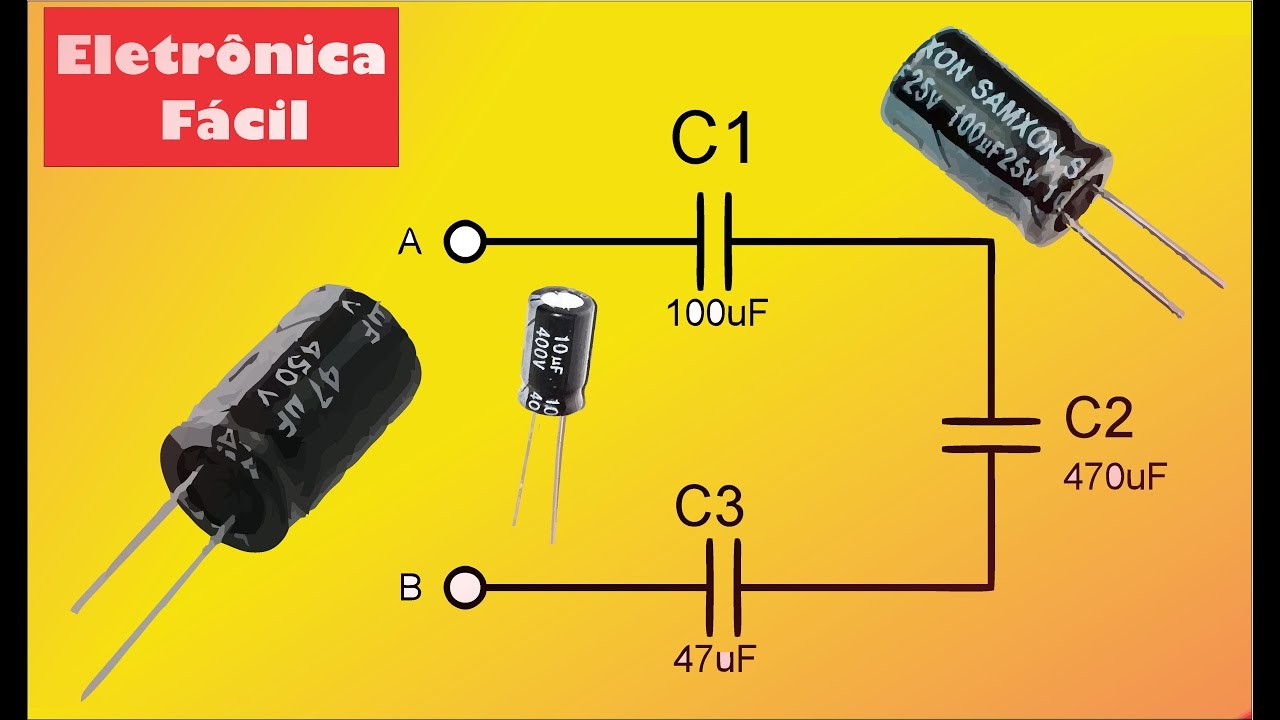 Como Funciona Associação de Capacitores em Série? Qual a Capacitância Equivalente? Eletrônica Fácil