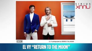 EL VY "Return to The Moon" Live @ SiriusXM // SiriusXMU