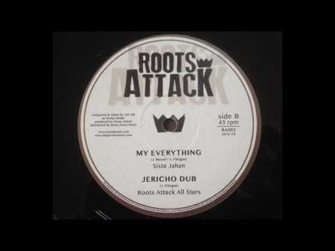 Roots Attack feat. Sista Jahan - My Everything + Jericho Dub