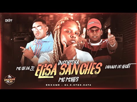 MC CH DA Z.O, DANADO DO RECIFE E MC MYRES - INCORPORA, ELISA SANCHES - REMIX BREGA FUNK