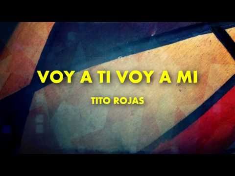 voy a ti voy a mi -  tito rojas (salsa y letra)